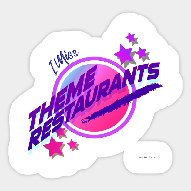 I Miss Theme Restaurants Cheeky Parody Design Sticker by Tshirtfort
